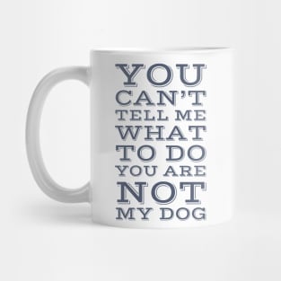 Not  My Dog Mug